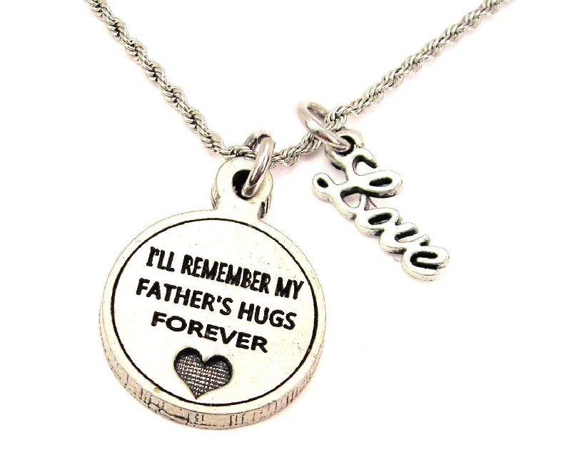 bohemian necklaces for women -I'll Remember My Father's Hugs Forever 20" Chain Necklace With Cursive Love Accent