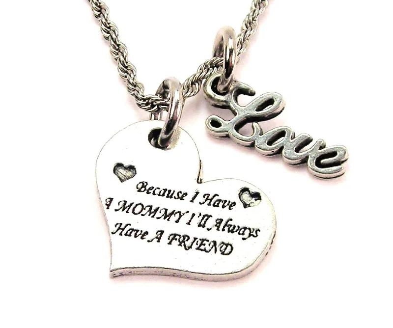 personalized gold necklaces -Because I Have A Mommy I'll Always Have A Friend 20" Chain Necklace With Cursive Love Accent