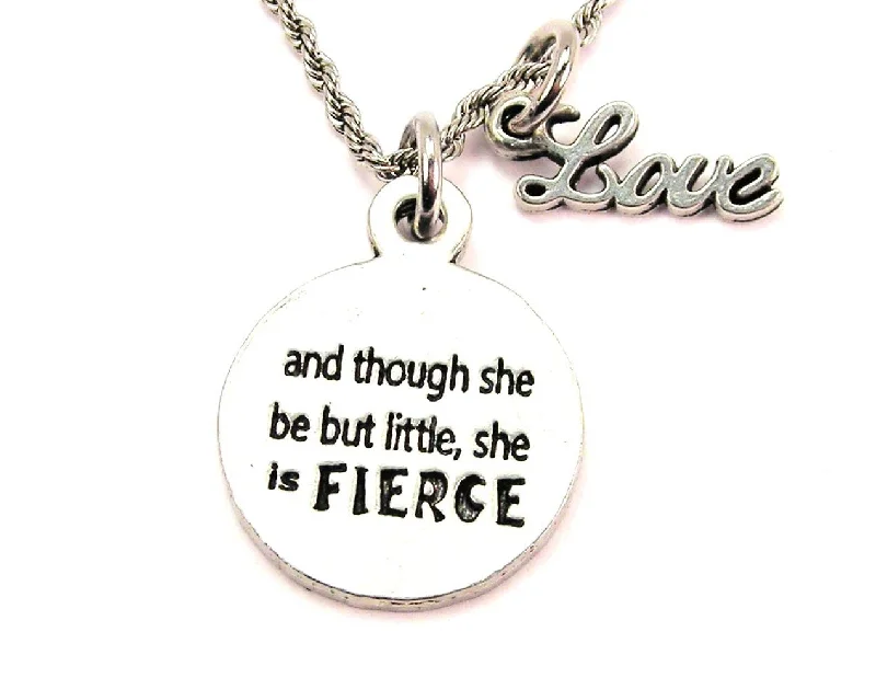 handmade pendant necklaces -And Though She Be But Little She Is Fierce 20" Chain Necklace With Cursive Love Accent