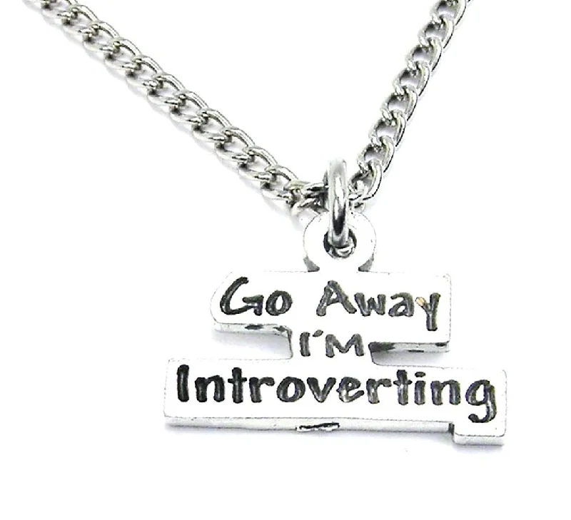 birthstone pendant necklaces -Go Away I'm Introverting Single Charm Necklace