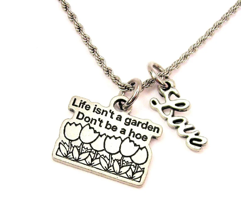 zodiac necklaces for women -Life Isn't A Garden Don't Be A Hoe 20" Chain Necklace With Cursive Love Accent