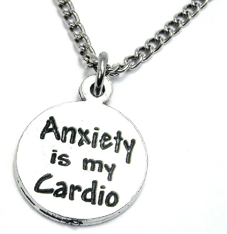 romantic necklaces for women -Anxiety Is My Cardio Single Charm Necklace