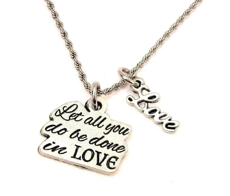 classic pendant necklaces for women -Let All You Do Be Done In Love 20" Chain Necklace With Cursive Love Accent