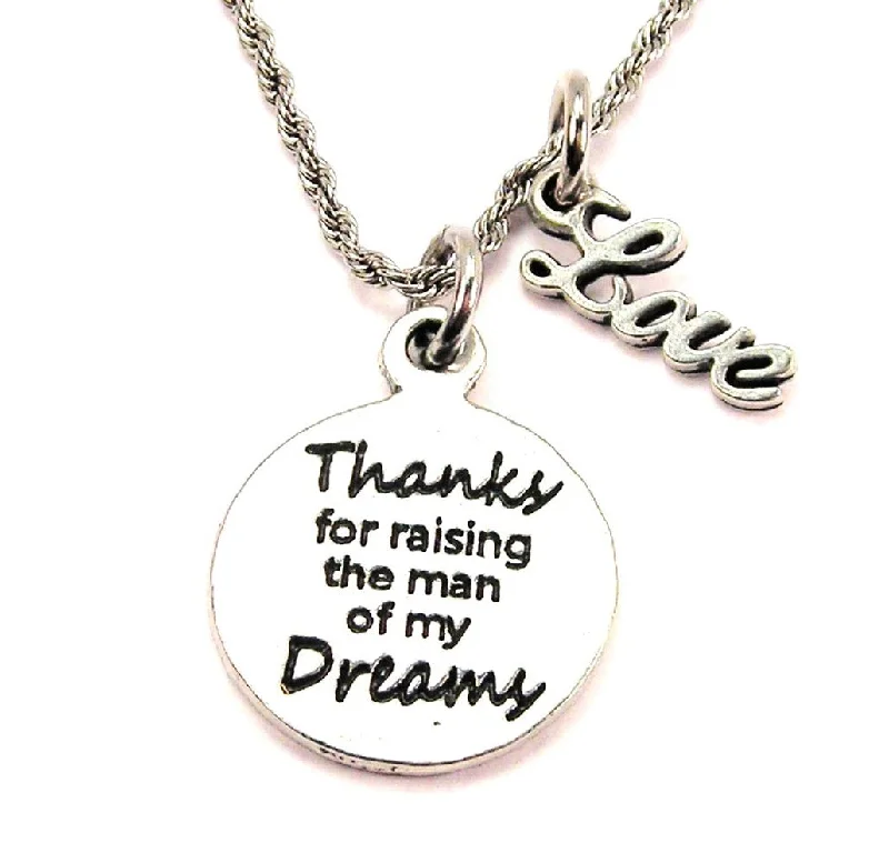 trendy necklaces for women -Thanks For Raising The Man Of My Dreams 20" Chain Necklace With Cursive Love Accent