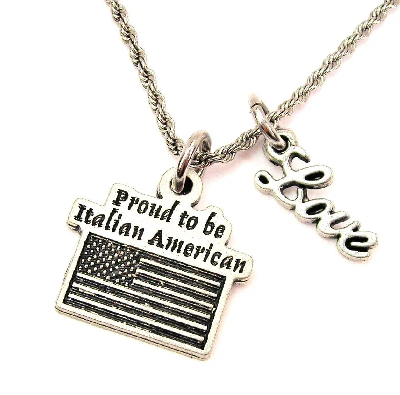 anniversary gift necklaces for women -Proud To Be Italian American 20" Chain Necklace With Cursive Love Accent