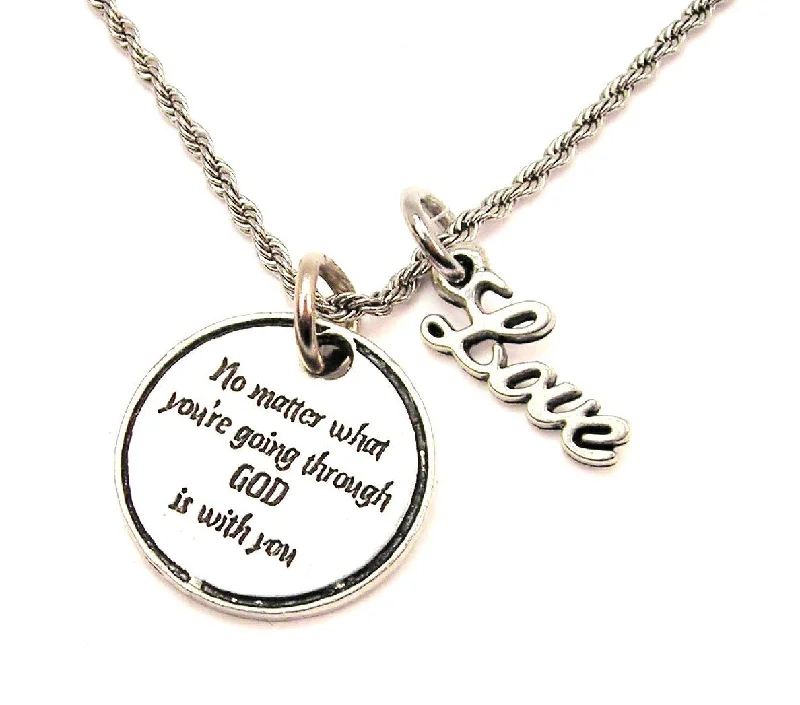 trendy long necklaces for women -No Matter What You Do God Is With You 20" Chain Necklace With Cursive Love Accent