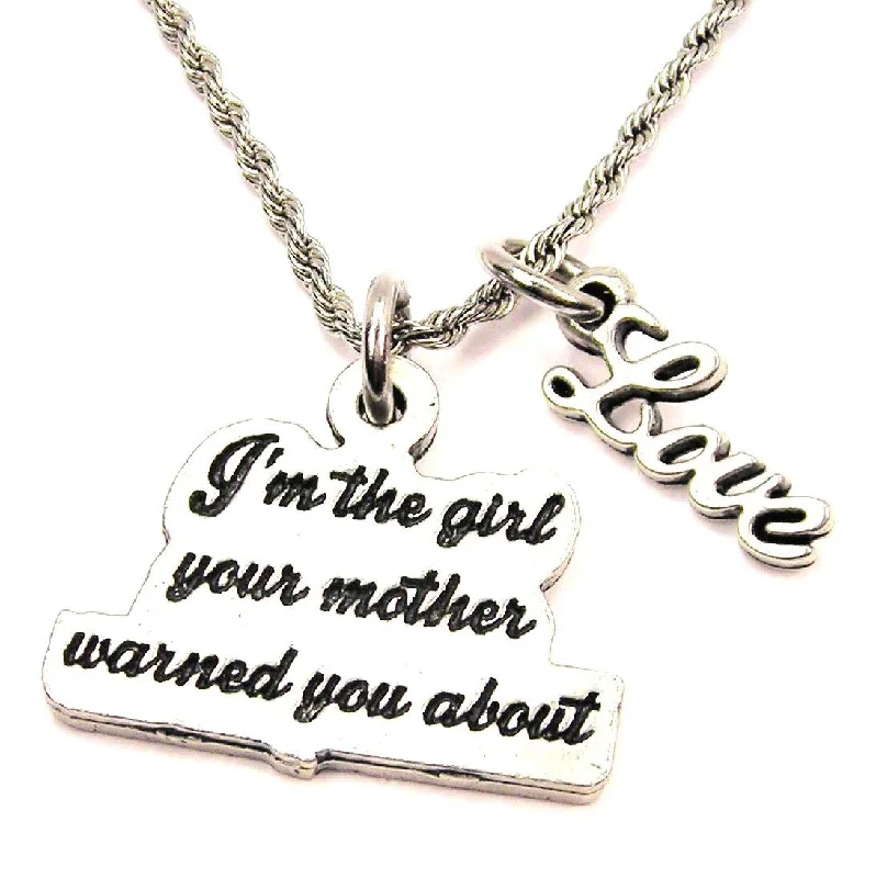 anniversary gift necklaces for women -I'm The Girl Your Mother Warned You About 20" Chain Necklace With Cursive Love Accent